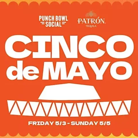 Cinco de Mayo Celebration at Punch Bowl Social