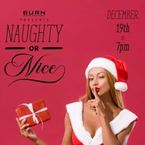 Naughty or Nice Holiday Party at BURN!